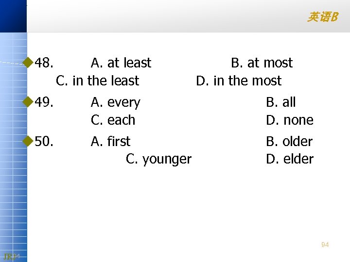 英语B u 48. A. at least C. in the least B. at most D.
