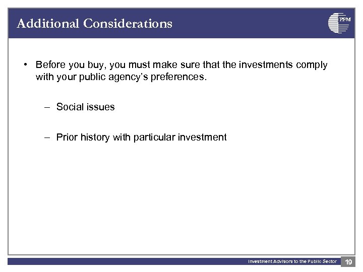 Additional Considerations PFM • Before you buy, you must make sure that the investments