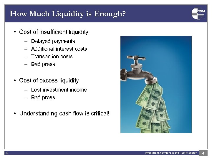 How Much Liquidity is Enough? PFM • Cost of insufficient liquidity – – Delayed