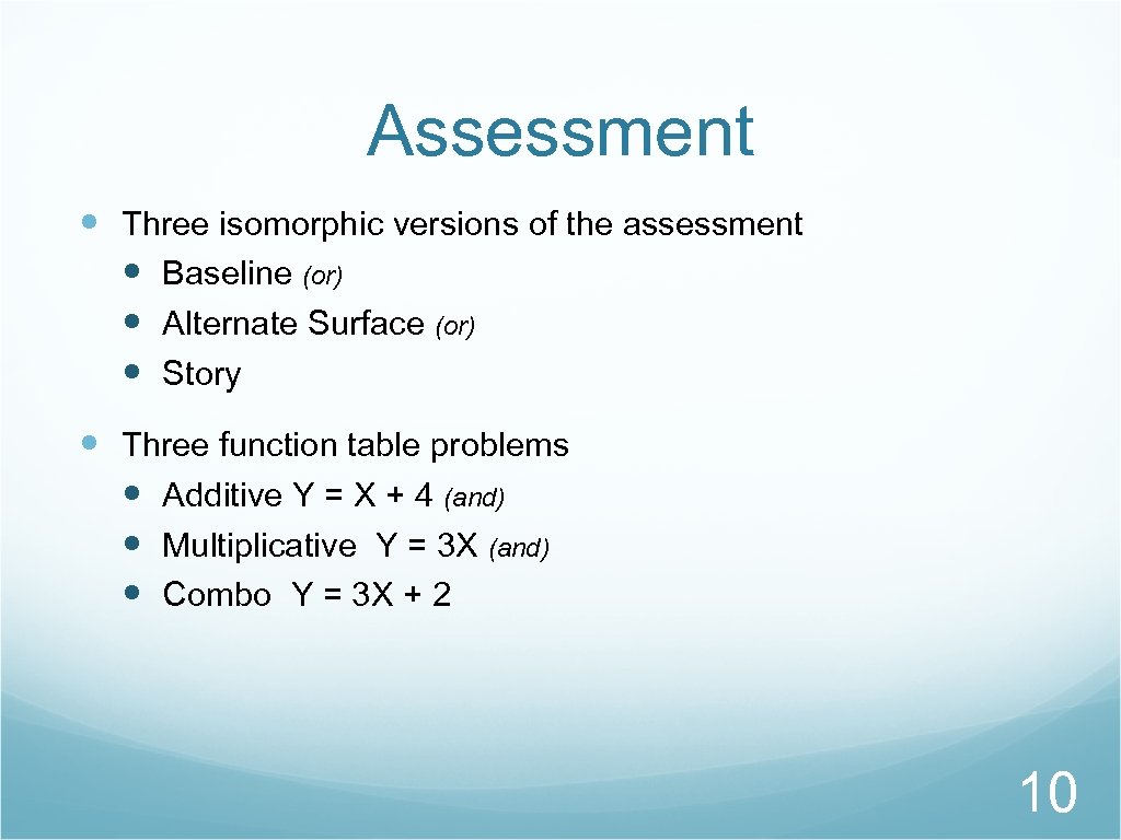 Assessment Three isomorphic versions of the assessment Baseline (or) Alternate Surface (or) Story Three