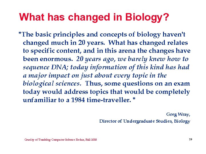 What has changed in Biology? 