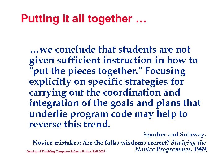 Putting it all together … …we conclude that students are not given sufficient instruction