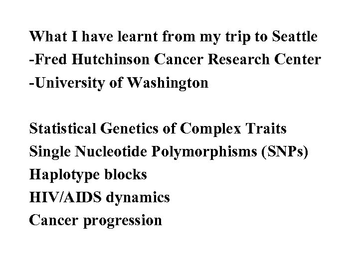 What I have learnt from my trip to Seattle -Fred Hutchinson Cancer Research Center