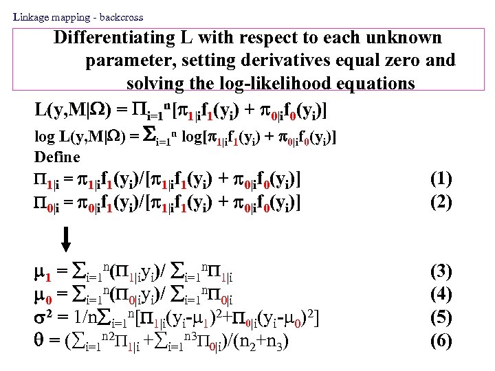 Linkage mapping - backcross Differentiating L with respect to each unknown parameter, setting derivatives