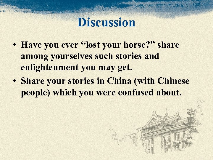 Discussion • Have you ever “lost your horse? ” share among yourselves such stories