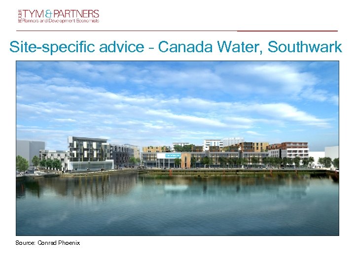 Site-specific advice – Canada Water, Southwark Source: Conrad Phoenix 