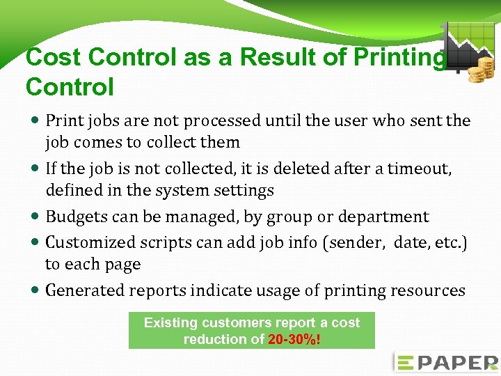 Cost Control as a Result of Printing Control Print jobs are not processed until