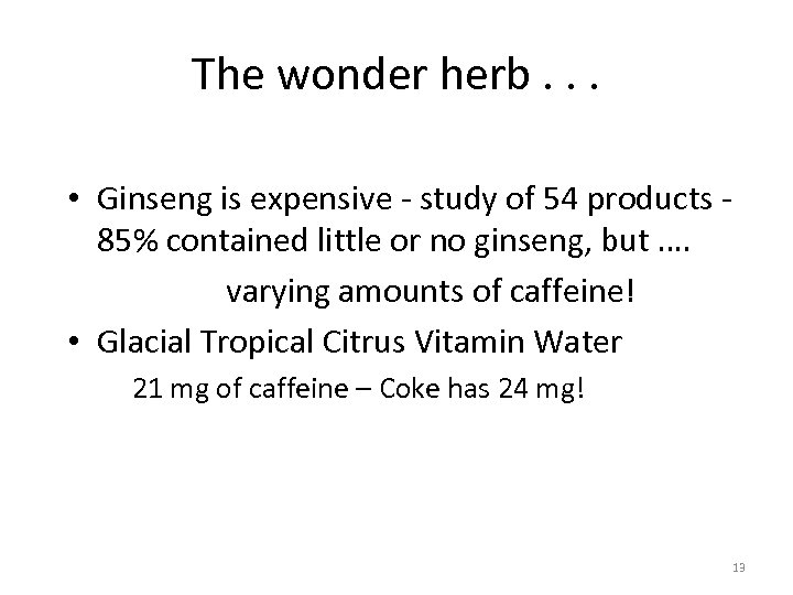 The wonder herb. . . • Ginseng is expensive - study of 54 products