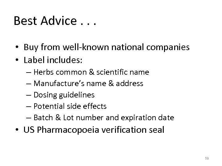 Best Advice. . . • Buy from well-known national companies • Label includes: –