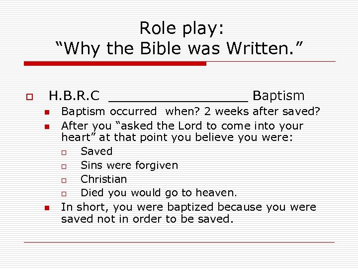 Role play: “Why the Bible was Written. ” o H. B. R. C _________