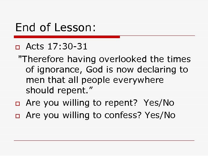 End of Lesson: Acts 17: 30 -31 