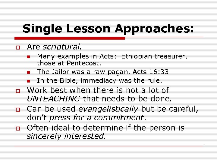 Single Lesson Approaches: o Are scriptural. n n n o o o Many examples