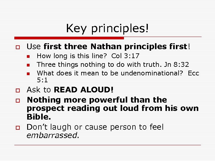 Key principles! o Use first three Nathan principles first! n n n o o