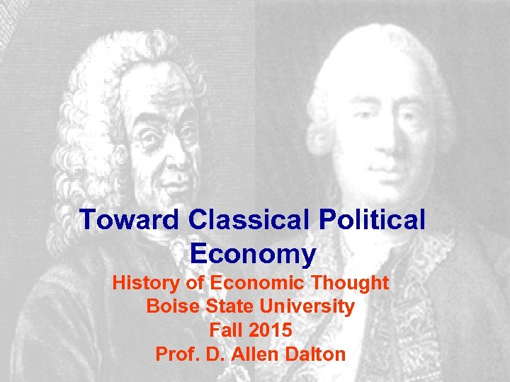 Toward Classical Political Economy History of Economic Thought Boise State University Fall 2015 Prof.
