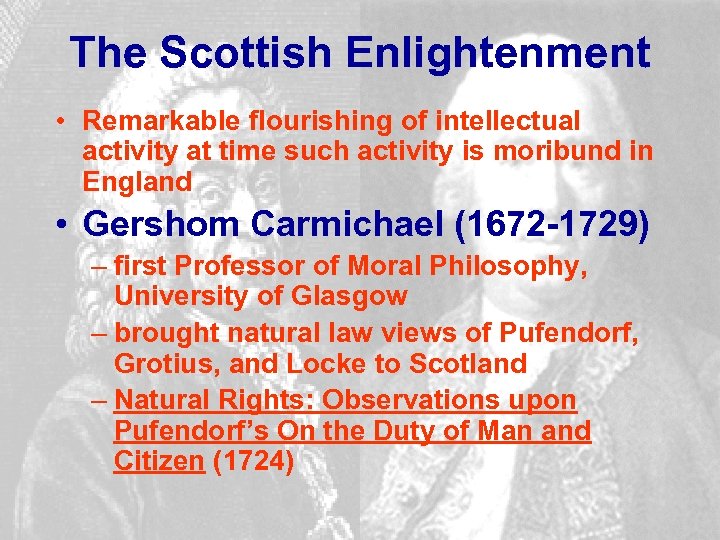 The Scottish Enlightenment • Remarkable flourishing of intellectual activity at time such activity is
