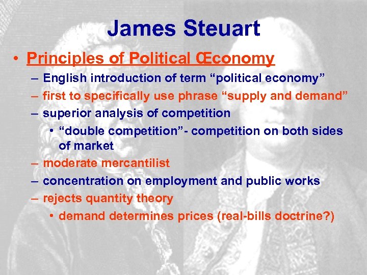 James Steuart • Principles of Political Œconomy – English introduction of term “political economy”