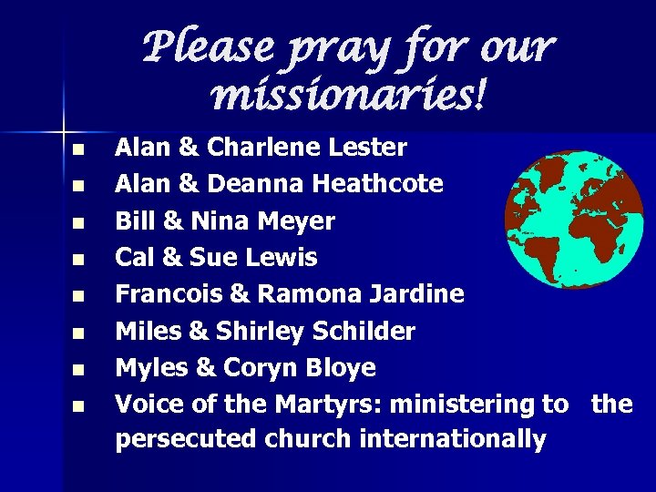 Please pray for our missionaries! n n n n Alan & Charlene Lester Alan