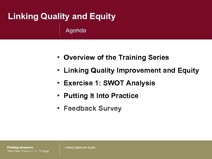 Linking Quality and Equity Agenda • Overview of the Training Series • Linking Quality