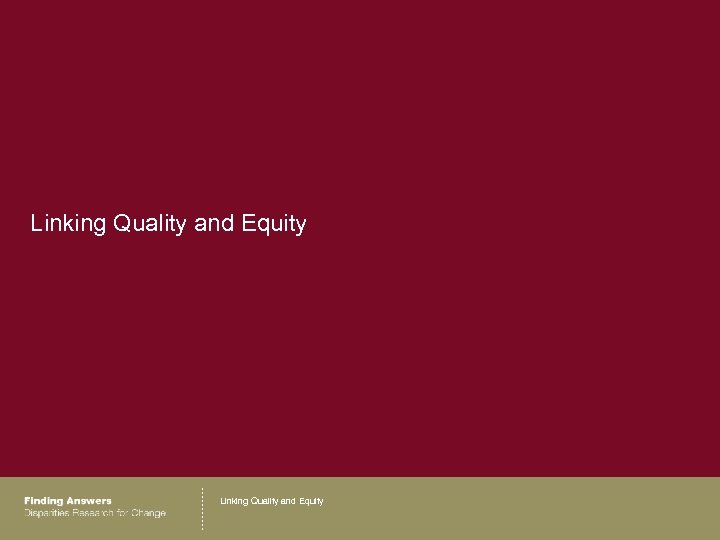 Linking Quality and Equity 