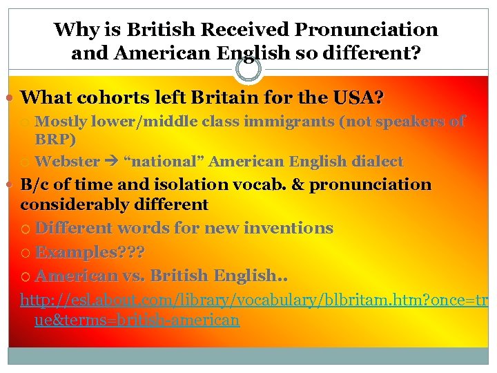 Why is British Received Pronunciation and American English so different? What cohorts left Britain