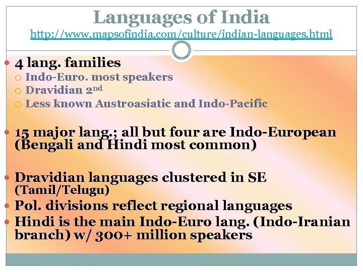 Languages of India http: //www. mapsofindia. com/culture/indian-languages. html 4 lang. families Indo-Euro. most speakers