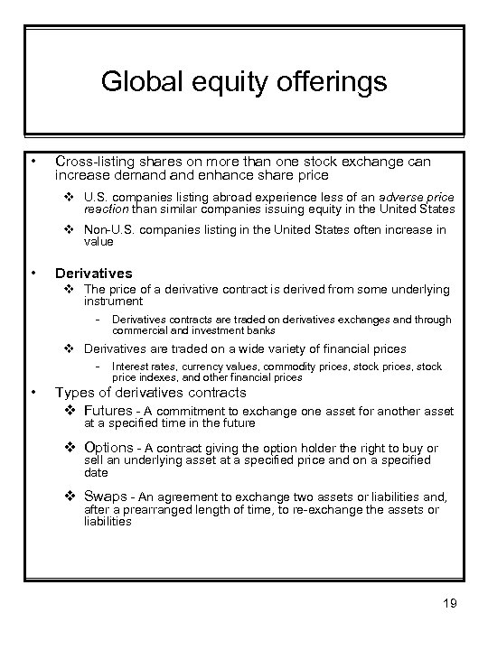 Global equity offerings • Cross-listing shares on more than one stock exchange can increase