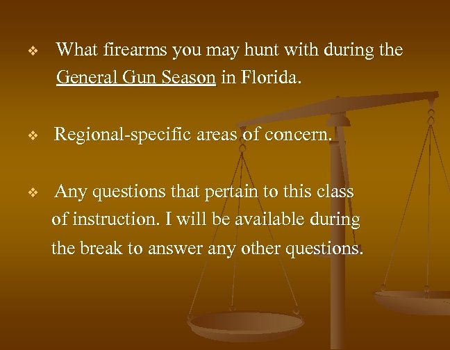 v What firearms you may hunt with during the General Gun Season in Florida.