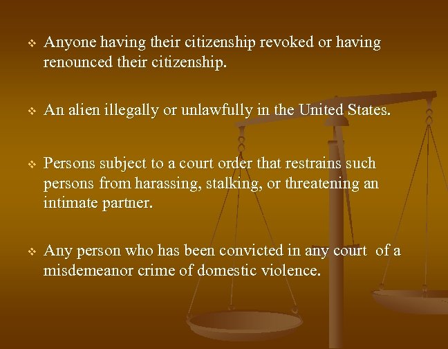 v Anyone having their citizenship revoked or having renounced their citizenship. v An alien