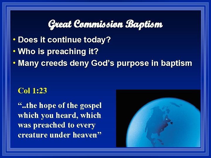 Great Commission Baptism • Does it continue today? • Who is preaching it? •