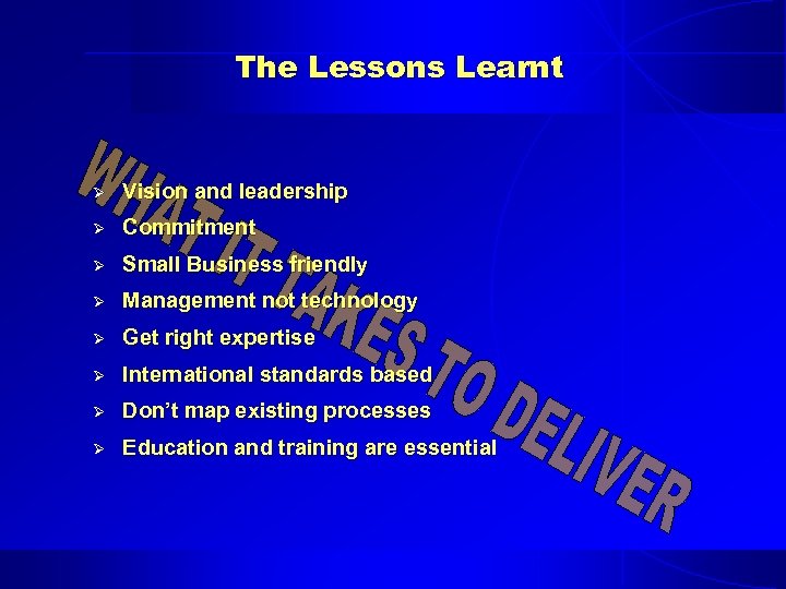 The Lessons Learnt Ø. Vision and leadership Ø Commitment Ø Small Business friendly Ø