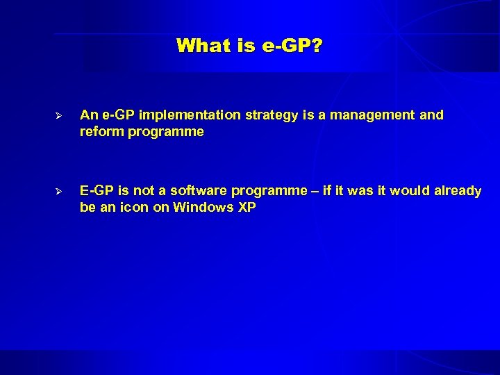 What is e-GP? Ø An e-GP implementation strategy is a management and reform programme