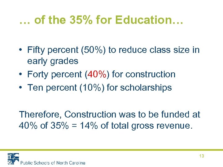 … of the 35% for Education… • Fifty percent (50%) to reduce class size