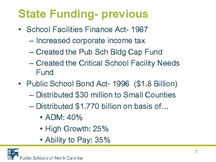 State Funding- previous • School Facilities Finance Act- 1987 – Increased corporate income tax