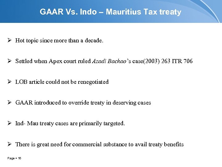 GAAR Vs. Indo – Mauritius Tax treaty Ø Hot topic since more than a