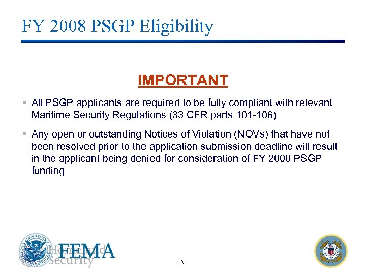 FY 2008 PSGP Eligibility IMPORTANT § All PSGP applicants are required to be fully