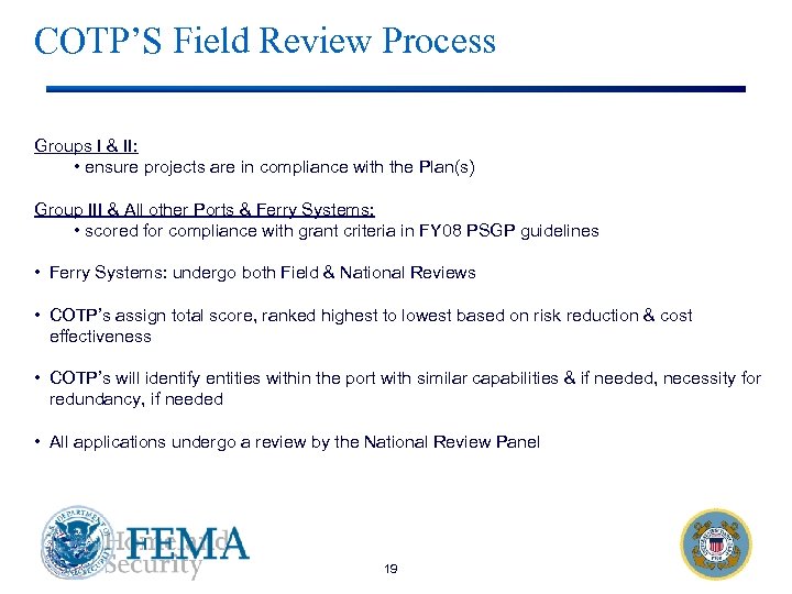COTP’S Field Review Process Groups I & II: • ensure projects are in compliance