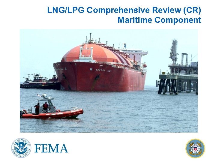 LNG/LPG Comprehensive Review (CR) Maritime Component 34 