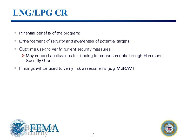 LNG/LPG CR § Potential benefits of the program: § Enhancement of security and awareness