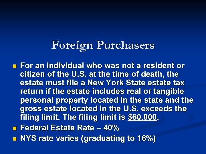Foreign Purchasers n n n For an individual who was not a resident or