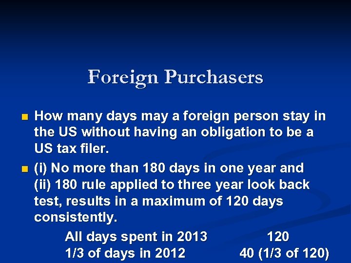 Foreign Purchasers n n How many days may a foreign person stay in the