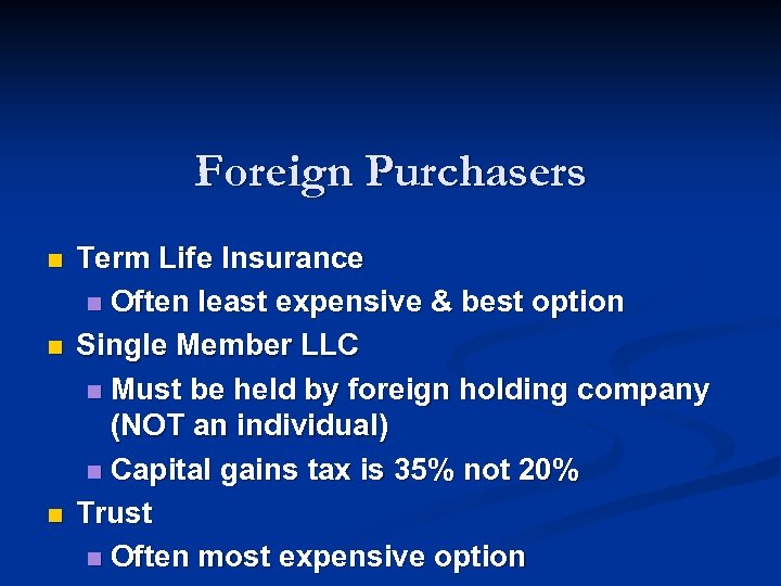 Foreign Purchasers n n n Term Life Insurance n Often least expensive & best