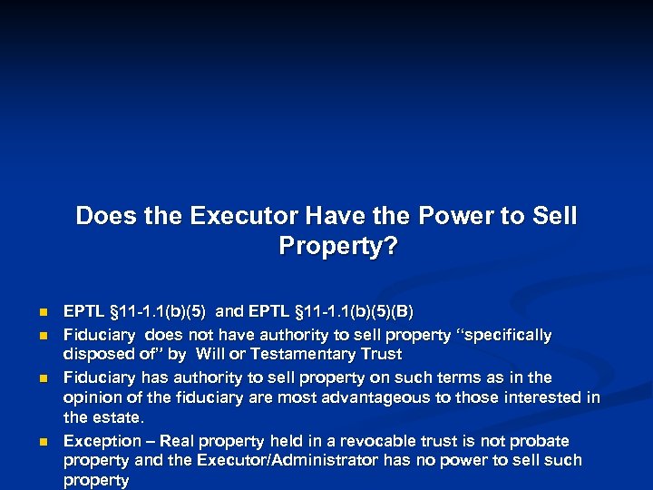 Does the Executor Have the Power to Sell Property? n n EPTL § 11