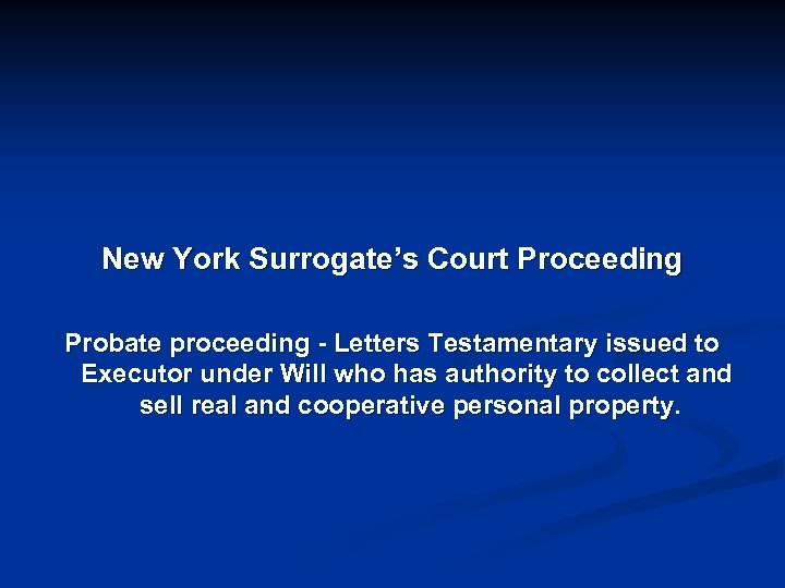 New York Surrogate’s Court Proceeding Probate proceeding - Letters Testamentary issued to Executor under