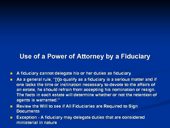 Use of a Power of Attorney by a Fiduciary n n A fiduciary cannot
