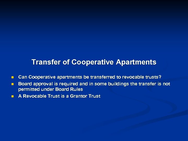 Transfer of Cooperative Apartments n n n Can Cooperative apartments be transferred to revocable