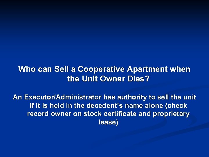 Who can Sell a Cooperative Apartment when the Unit Owner Dies? An Executor/Administrator has