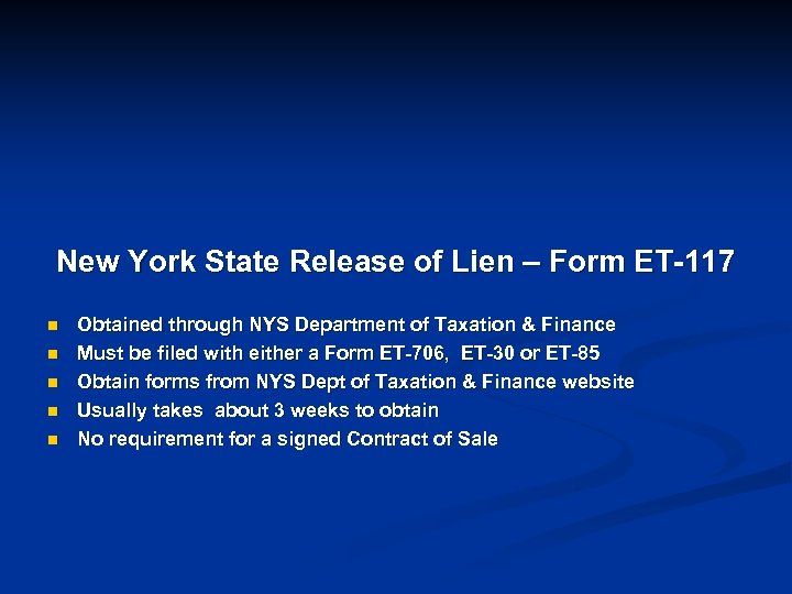 New York State Release of Lien – Form ET-117 n n n Obtained through