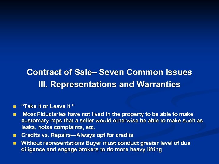 Contract of Sale– Seven Common Issues III. Representations and Warranties n n “Take it