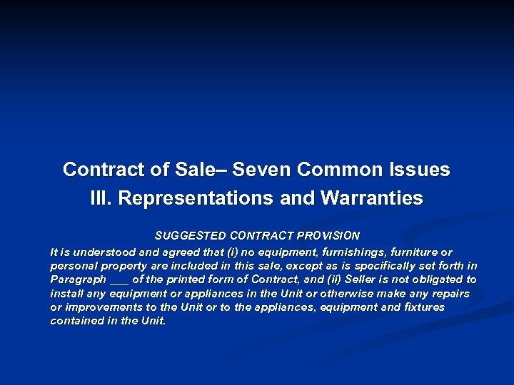 Contract of Sale– Seven Common Issues III. Representations and Warranties SUGGESTED CONTRACT PROVISION It