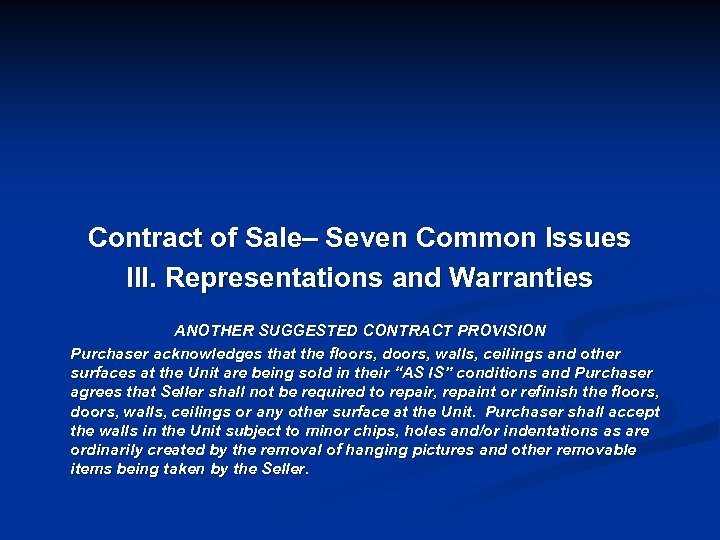 Contract of Sale– Seven Common Issues III. Representations and Warranties ANOTHER SUGGESTED CONTRACT PROVISION